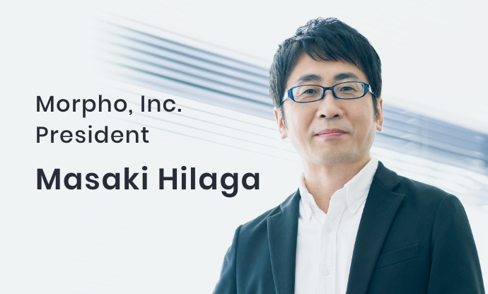 Masaki Hilaga Morpho,Inc. President